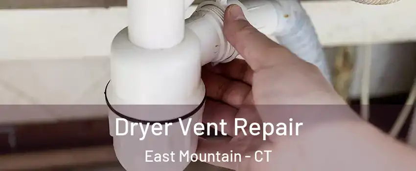 Dryer Vent Repair East Mountain - CT