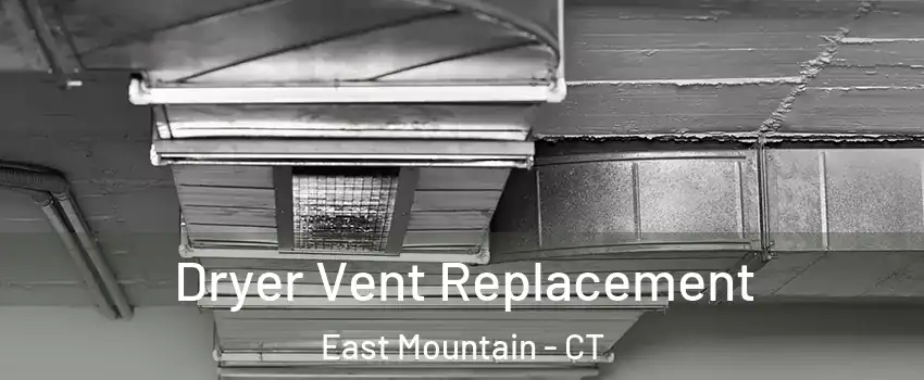 Dryer Vent Replacement East Mountain - CT