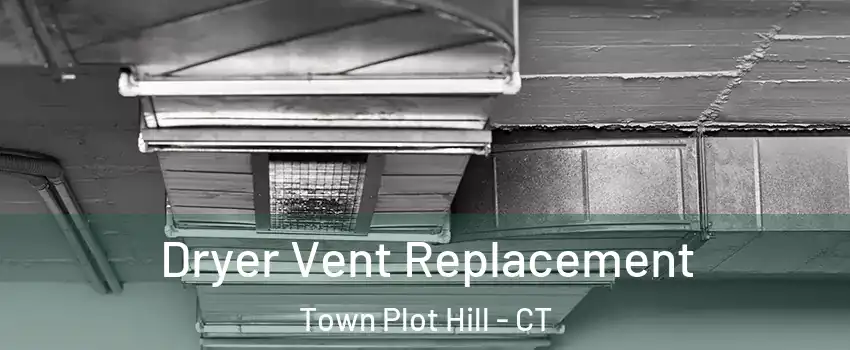 Dryer Vent Replacement Town Plot Hill - CT