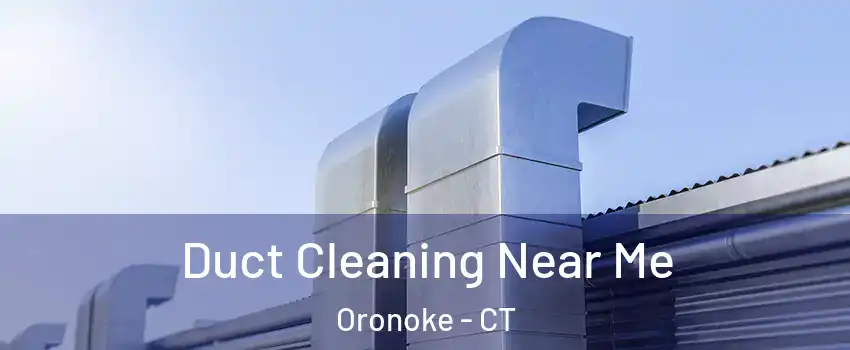 Duct Cleaning Near Me Oronoke - CT