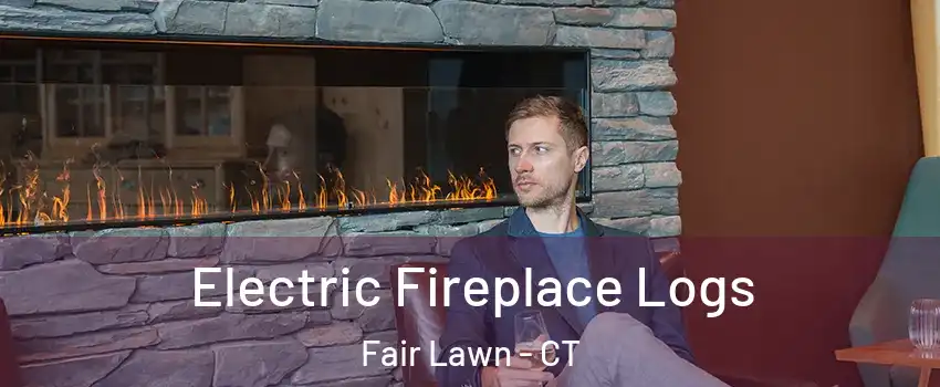 Electric Fireplace Logs Fair Lawn - CT