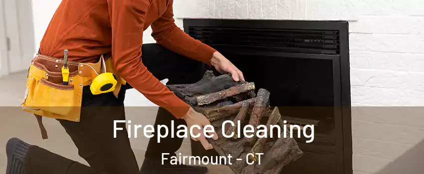 Fireplace Cleaning Fairmount - CT