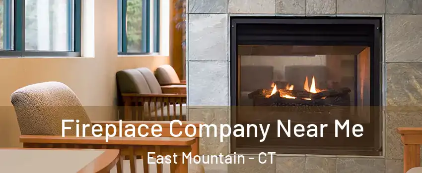 Fireplace Company Near Me East Mountain - CT