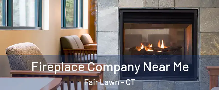 Fireplace Company Near Me Fair Lawn - CT