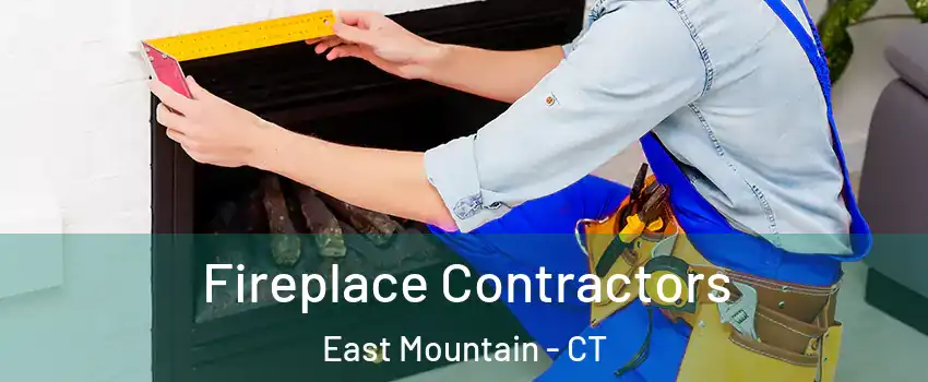 Fireplace Contractors East Mountain - CT