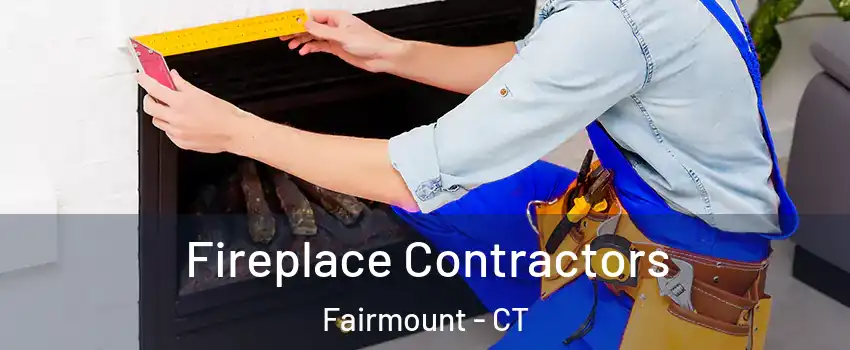 Fireplace Contractors Fairmount - CT