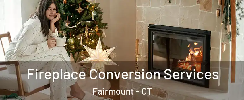 Fireplace Conversion Services Fairmount - CT