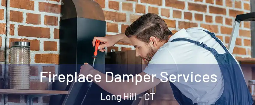 Fireplace Damper Services Long Hill - CT