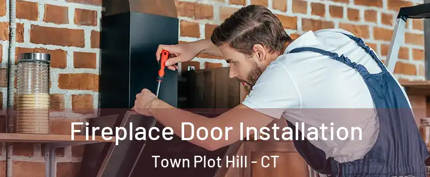 Fireplace Door Installation Town Plot Hill - CT