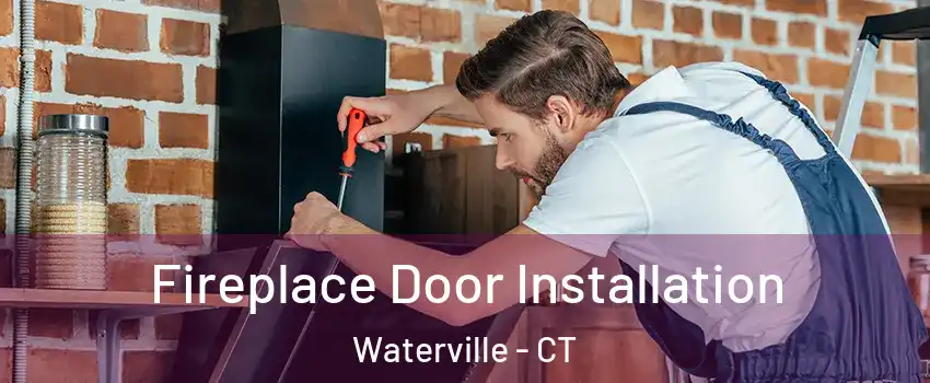 Fireplace Door Installation Waterville - CT