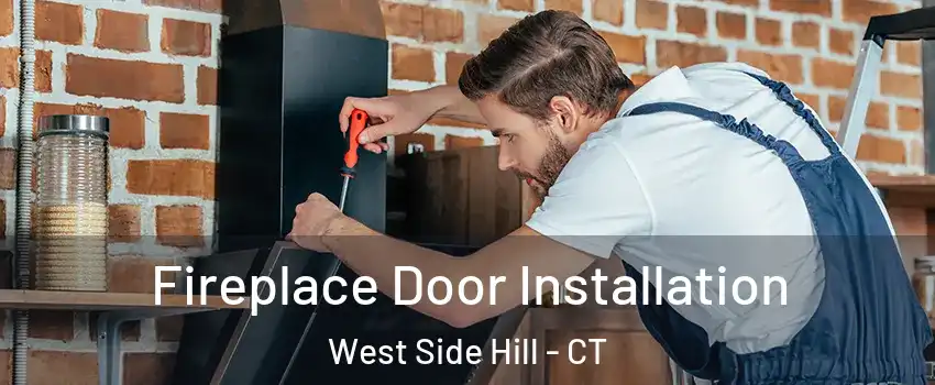 Fireplace Door Installation West Side Hill - CT