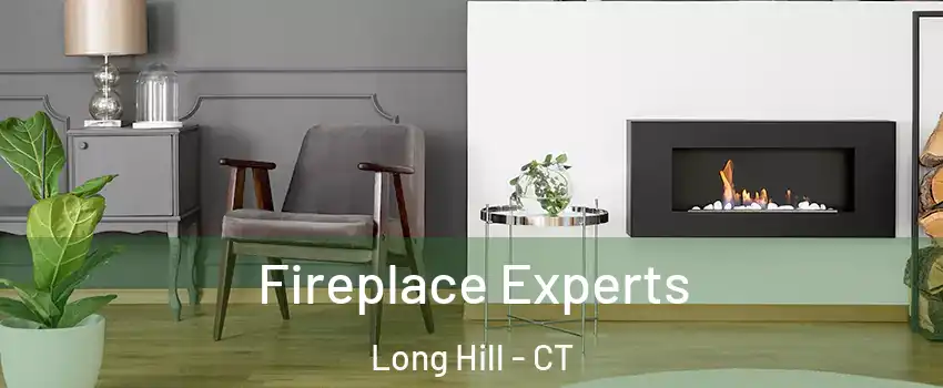 Fireplace Experts Long Hill - CT