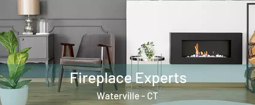 Fireplace Experts Waterville - CT