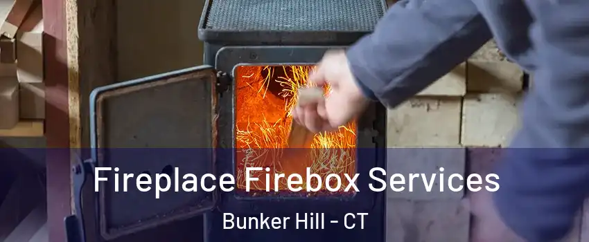 Fireplace Firebox Services Bunker Hill - CT