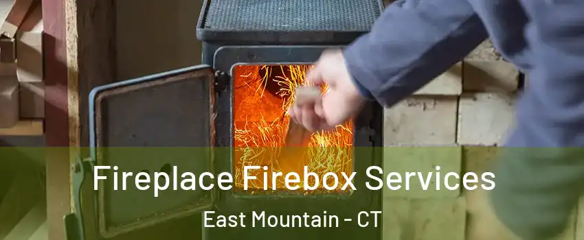 Fireplace Firebox Services East Mountain - CT