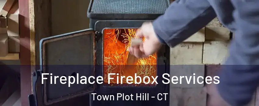 Fireplace Firebox Services Town Plot Hill - CT