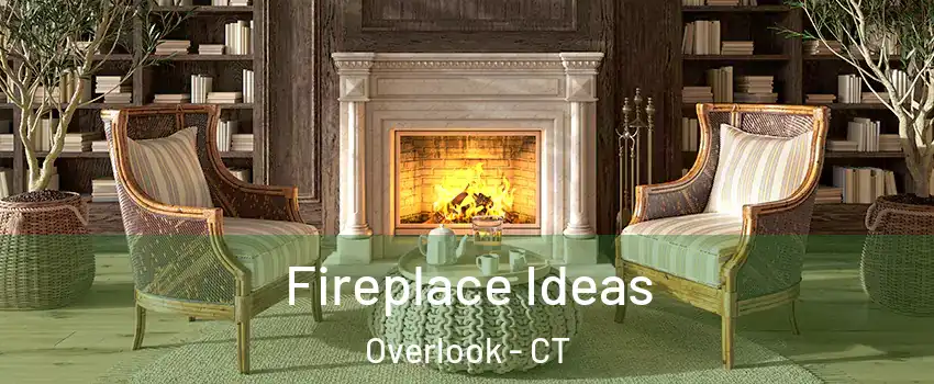 Fireplace Ideas Overlook - CT