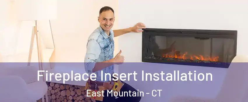 Fireplace Insert Installation East Mountain - CT