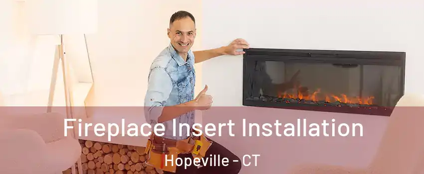 Fireplace Insert Installation Hopeville - CT