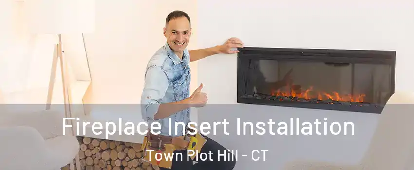 Fireplace Insert Installation Town Plot Hill - CT