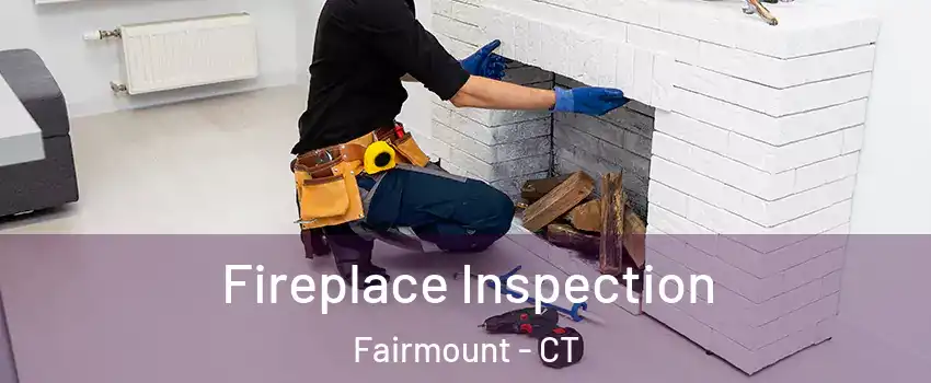 Fireplace Inspection Fairmount - CT