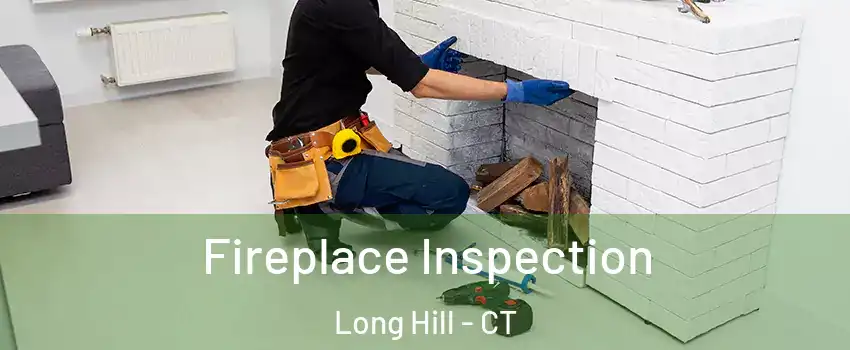 Fireplace Inspection Long Hill - CT