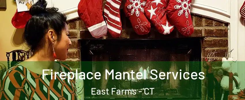 Fireplace Mantel Services East Farms - CT