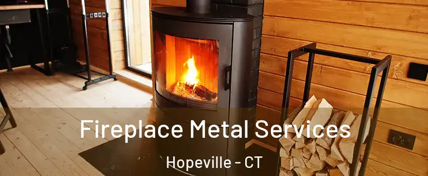 Fireplace Metal Services Hopeville - CT