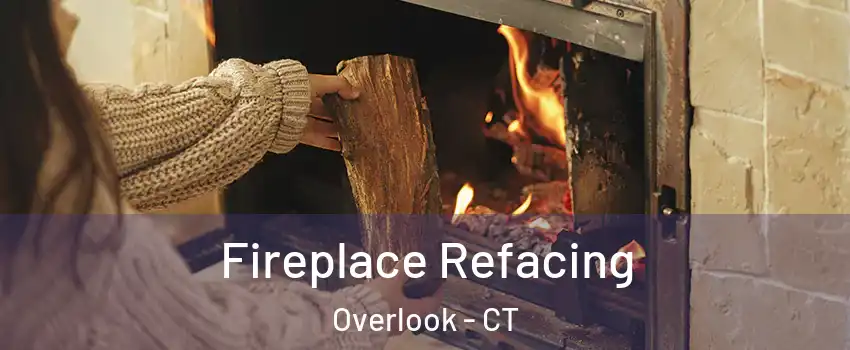 Fireplace Refacing Overlook - CT