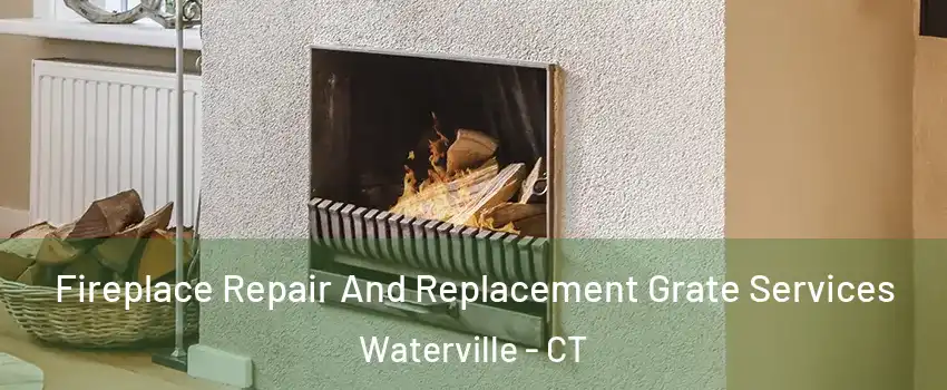 Fireplace Repair And Replacement Grate Services Waterville - CT