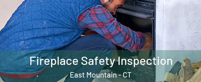 Fireplace Safety Inspection East Mountain - CT