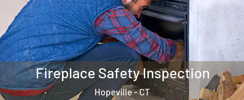 Fireplace Safety Inspection Hopeville - CT