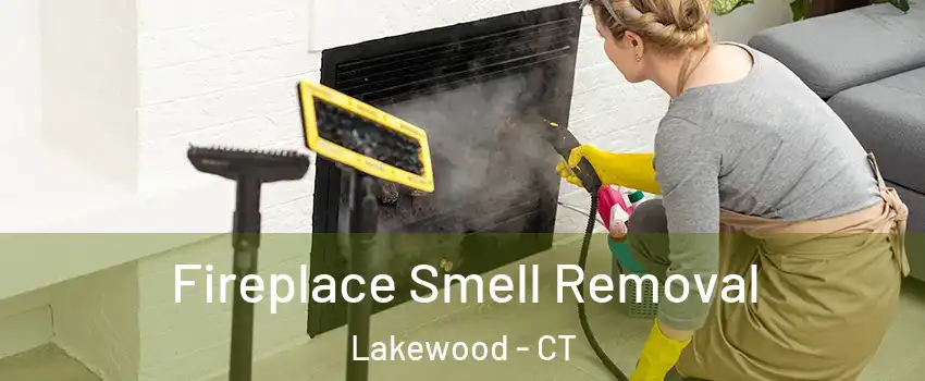 Fireplace Smell Removal Lakewood - CT