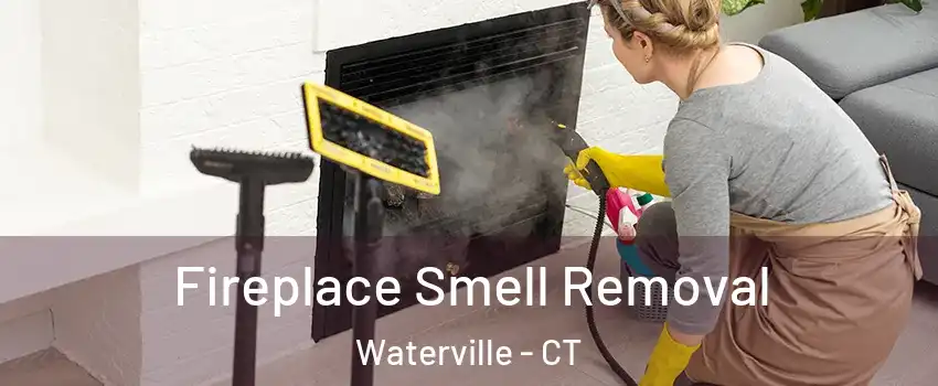 Fireplace Smell Removal Waterville - CT