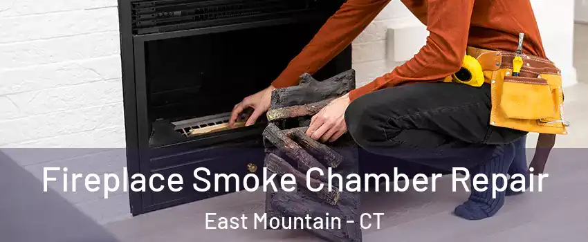 Fireplace Smoke Chamber Repair East Mountain - CT