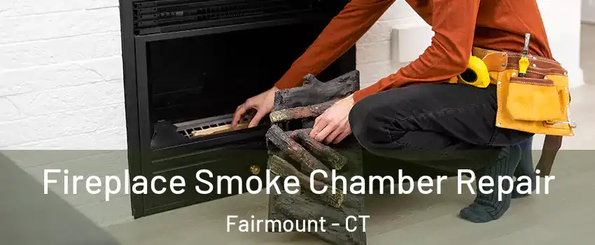 Fireplace Smoke Chamber Repair Fairmount - CT