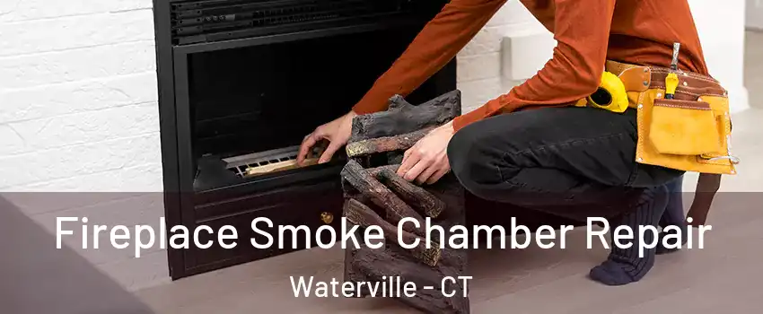 Fireplace Smoke Chamber Repair Waterville - CT