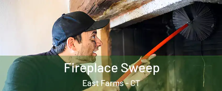 Fireplace Sweep East Farms - CT