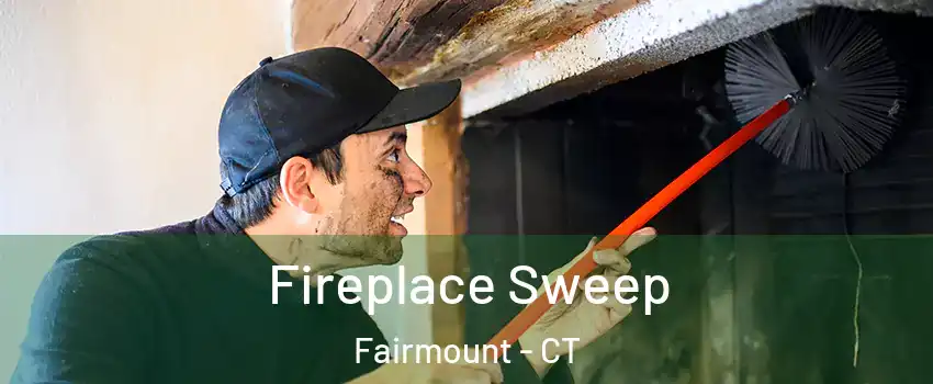 Fireplace Sweep Fairmount - CT