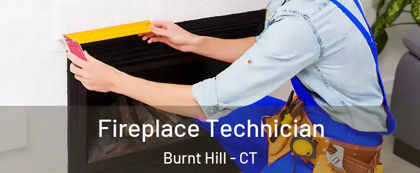 Fireplace Technician Burnt Hill - CT