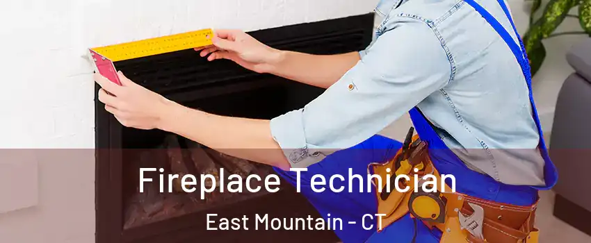 Fireplace Technician East Mountain - CT