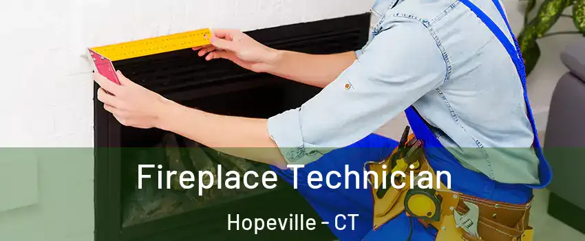 Fireplace Technician Hopeville - CT