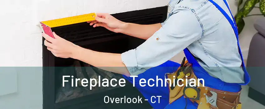 Fireplace Technician Overlook - CT