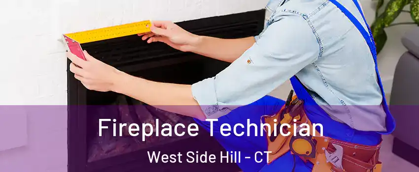 Fireplace Technician West Side Hill - CT