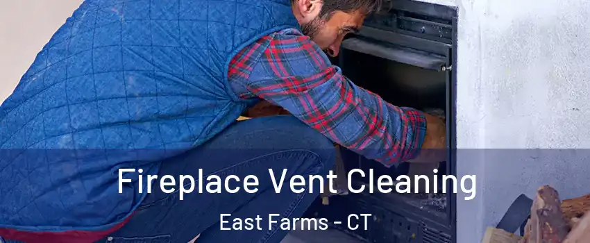 Fireplace Vent Cleaning East Farms - CT