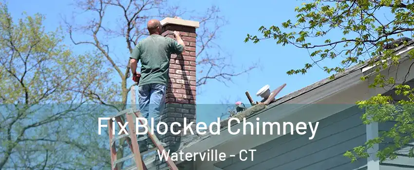 Fix Blocked Chimney Waterville - CT