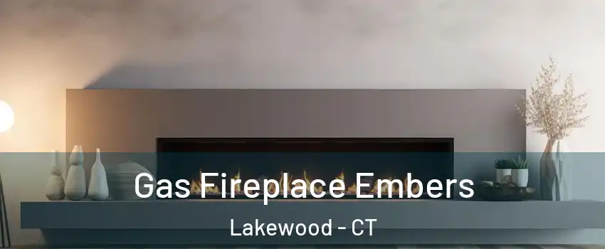 Gas Fireplace Embers Lakewood - CT