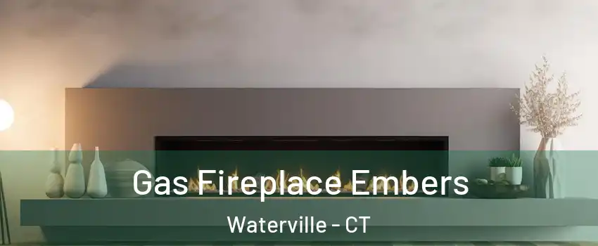 Gas Fireplace Embers Waterville - CT