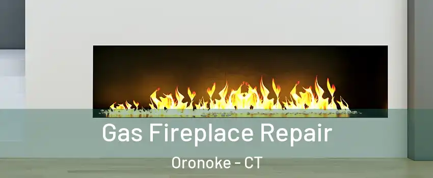 Gas Fireplace Repair Oronoke - CT