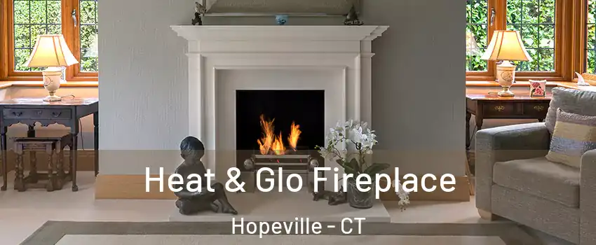 Heat & Glo Fireplace Hopeville - CT